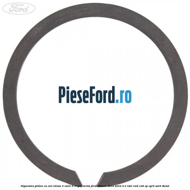 Siguranta pinion cu con viteza 3 cutie 6 trepte MT82 Ford Transit 2014-2018 2.2 TDCi RWD 125 cp CYR5, USR6 diesel