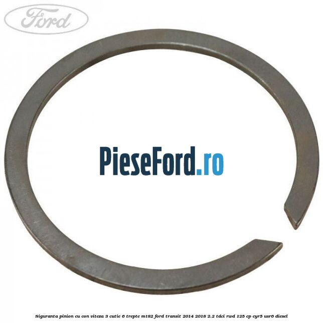 Siguranta pinion cu con viteza 3 cutie 6 trepte MT82 Ford Transit 2014-2018 2.2 TDCi RWD 125 cp CYR5, USR6 diesel