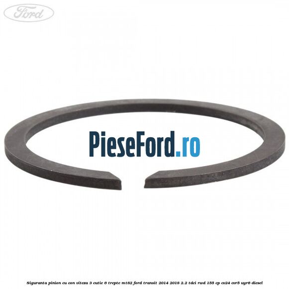 Siguranta pinion cu con viteza 3 cutie 6 trepte MT82 Ford Transit 2014-2018 2.2 TDCi RWD 155 cp CV24, CVR5, UYR6 diesel