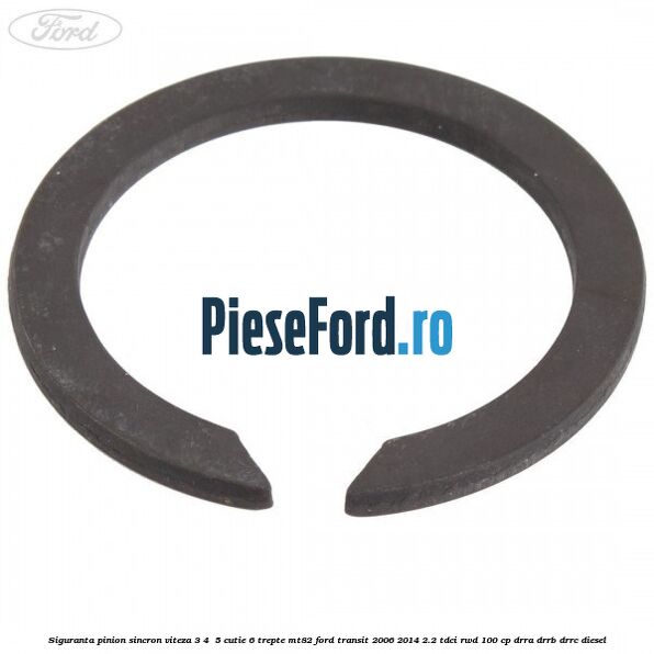 Siguranta pinion sincron viteza 3, 4 , 5 cutie 6 trepte MT82 Ford Transit 2006-2014 2.2 TDCi RWD 100 cp DRRA, DRRB, DRRC diesel