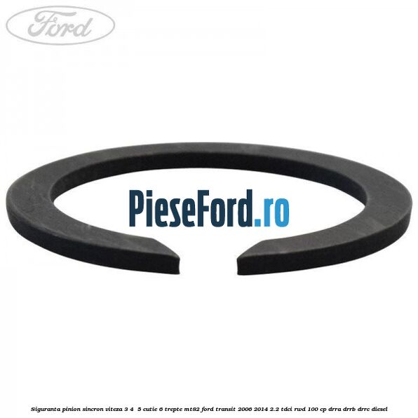 Siguranta pinion sincron viteza 3, 4 , 5 cutie 6 trepte MT82 Ford Transit 2006-2014 2.2 TDCi RWD 100 cp DRRA, DRRB, DRRC diesel