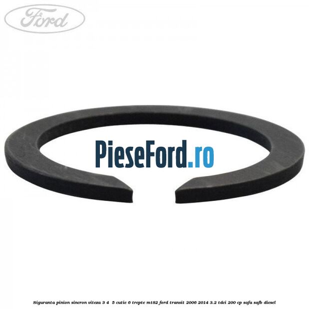 Siguranta pinion sincron viteza 3, 4 , 5 cutie 6 trepte MT82 Ford Transit 2006-2014 3.2 TDCi 200 cp SAFA, SAFB diesel