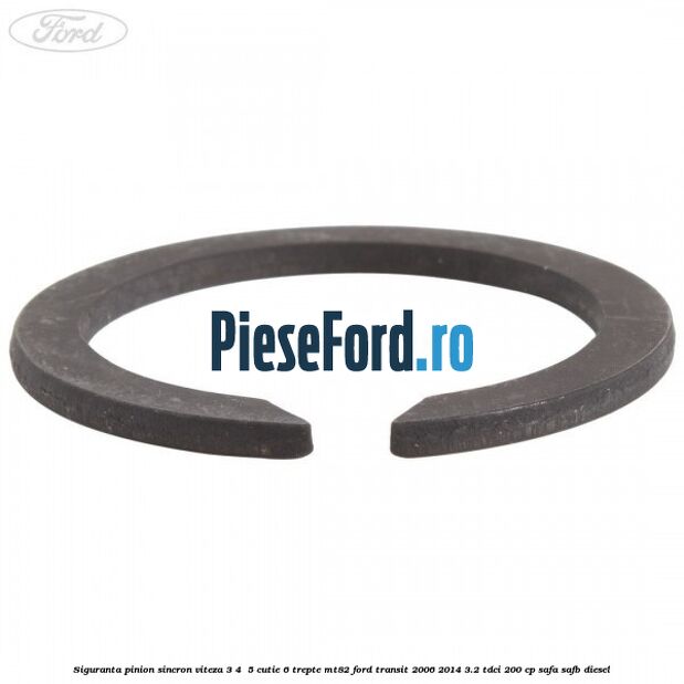 Siguranta pinion sincron viteza 3, 4 , 5 cutie 6 trepte MT82 Ford Transit 2006-2014 3.2 TDCi 200 cp SAFA, SAFB diesel