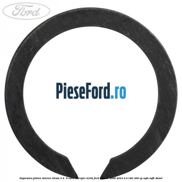 Siguranta pinion sincron viteza 3, 4 , 5 cutie 6 trepte MT82 Ford Transit 2006-2014 3.2 TDCi 200 cp SAFA, SAFB diesel