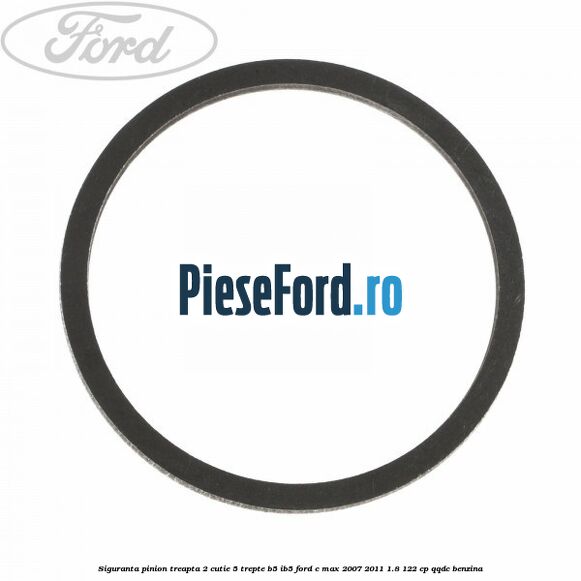 Siguranta pinion treapta 2 cutie 5 trepte B5/IB5 Ford C-Max 2007-2011 1.8 122 cp QQDC benzina