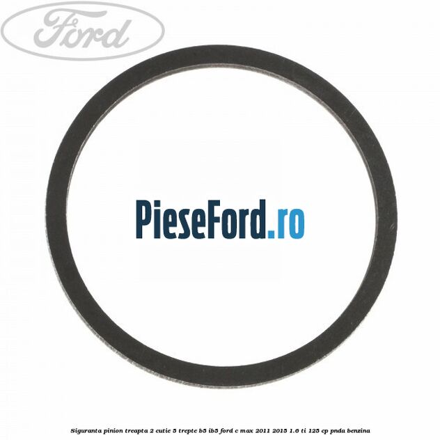 Siguranta pinion treapta 2 cutie 5 trepte B5/IB5 Ford C-Max 2011-2015 1.6 Ti 125 cp PNDA benzina