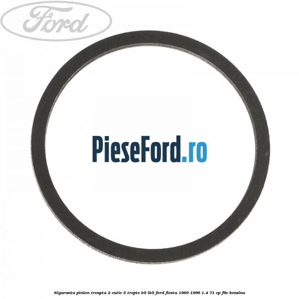 Siguranta pinion treapta 2 cutie 5 trepte B5/IB5 Ford Fiesta 1989-1996 1.4 71 cp F6E benzina