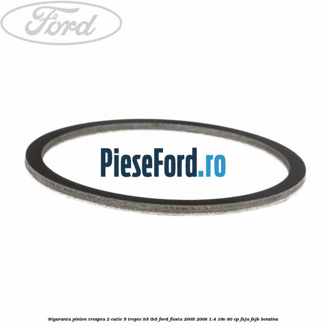 Siguranta pinion treapta 2 cutie 5 trepte B5/IB5 Ford Fiesta 2005-2008 1.4 16V 80 cp FXJA, FXJB benzina