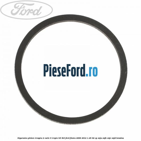 Siguranta pinion treapta 2 cutie 5 trepte B5/IB5 Ford Fiesta 2008-2012 1.25 82 cp SNJA, SNJB, SNJC, SNJD benzina