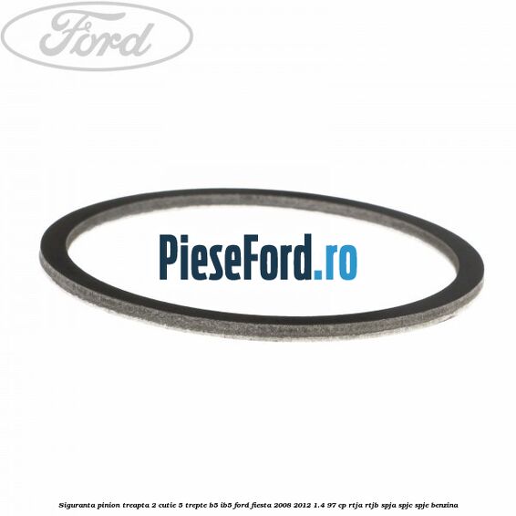 Siguranta pinion treapta 2 cutie 5 trepte B5/IB5 Ford Fiesta 2008-2012 1.4 97 cp RTJA, RTJB, SPJA, SPJC, SPJE benzina