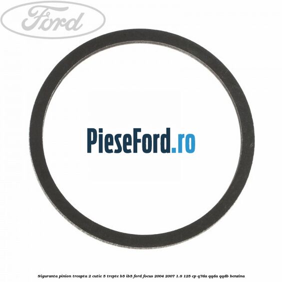 Siguranta pinion treapta 2 cutie 5 trepte B5/IB5 Ford Focus 2004-2007 1.8 125 cp Q7DA, QQDA, QQDB benzina