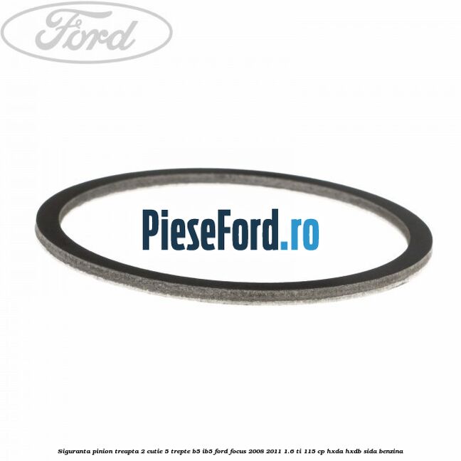 Siguranta pinion treapta 2 cutie 5 trepte B5/IB5 Ford Focus 2008-2011 1.6 Ti 115 cp HXDA, HXDB, SIDA benzina