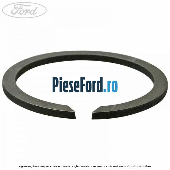 Siguranta pinion treapta 3 cutie 6 trepte MT82 Ford Transit 2006-2014 2.2 TDCi RWD 100 cp DRRA, DRRB, DRRC diesel