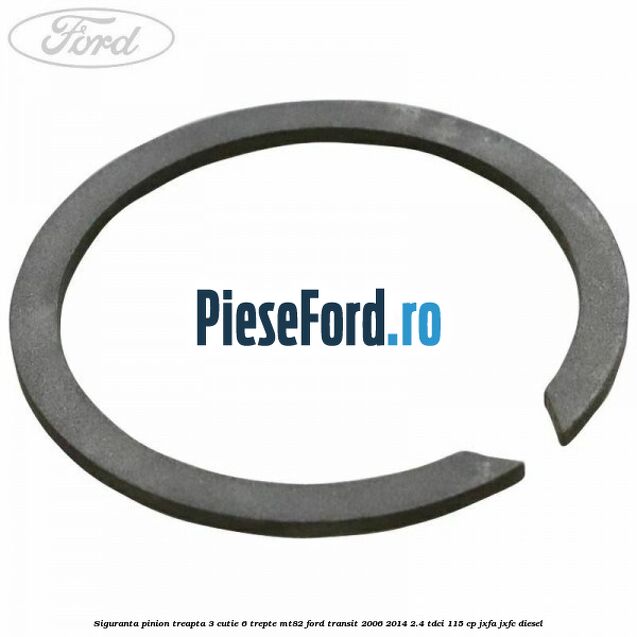 Siguranta pinion treapta 3 cutie 6 trepte MT82 Ford Transit 2006-2014 2.4 TDCi 115 cp JXFA, JXFC diesel