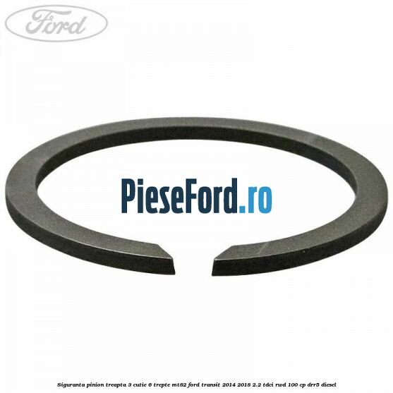 Siguranta pinion treapta 3 cutie 6 trepte MT82 Ford Transit 2014-2018 2.2 TDCi RWD 100 cp Siguranta pinion treapta 3 cutie 6 trepte MT82 Ford Transit 2014-2018 2.2 TDCi RWD 100 cp DRR5 diesel