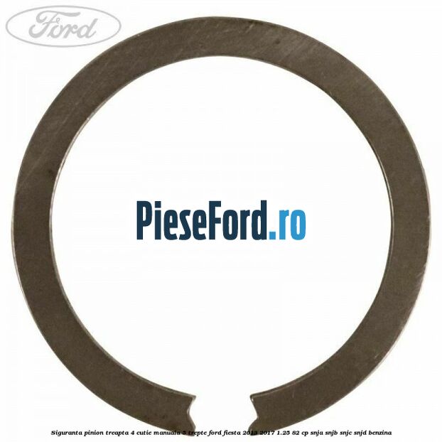Siguranta pinion treapta 4 cutie manuala 5 trepte Ford Fiesta 2013-2017 1.25 82 cp SNJA, SNJB, SNJC, SNJD benzina