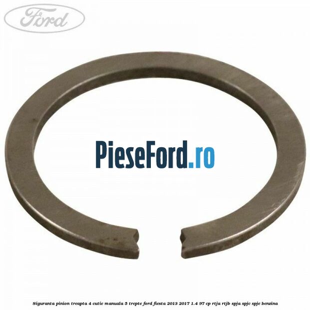 Siguranta pinion treapta 4 cutie manuala 5 trepte Ford Fiesta 2013-2017 1.4 97 cp RTJA, RTJB, SPJA, SPJC, SPJE benzina