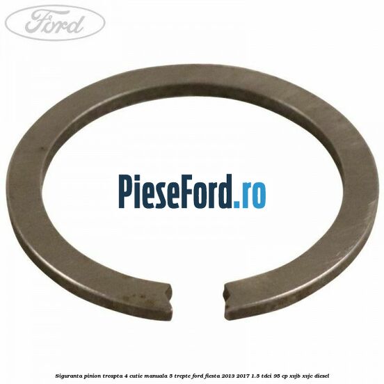 Siguranta pinion treapta 4 cutie manuala 5 trepte Ford Fiesta 2013-2017 1.5 TDCi 95 cp XVJB, XVJC diesel