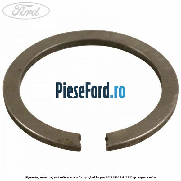 Siguranta pinion treapta 4 cutie manuala 5 trepte Ford Ka plus 2019-2020 1.5 Ti 120 cp dragon benzina