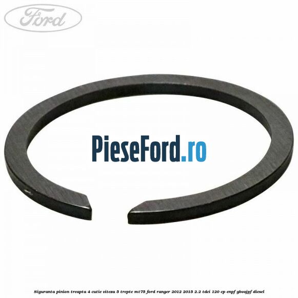 Siguranta pinion treapta 4 cutie viteza 5 trepte MT75 Ford Ranger 2012-2015 2.2 TDCi 120 cp ENPF, GBVAJPF diesel