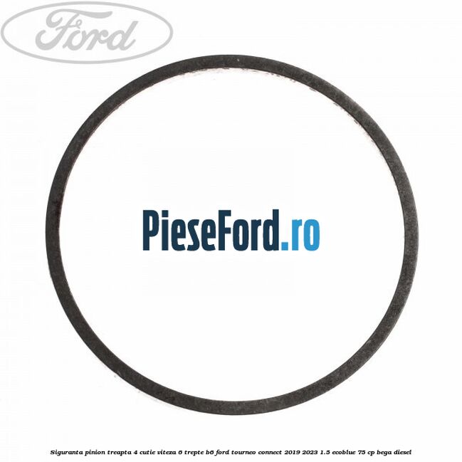 Siguranta pinion treapta 4 cutie viteza 6 trepte B6 Ford Tourneo Connect 2019-2023 1.5 EcoBlue 75 cp BEGA diesel