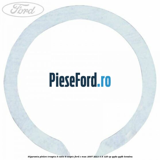 Siguranta pinion treapta 5 cutie 5 trepte Ford C-Max 2007-2011 1.8 125 cp QQDA, QQDB benzina