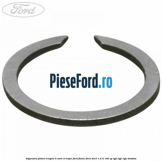 Siguranta pinion treapta 5 cutie 5 trepte Ford Fiesta 2013-2017 1.6 Ti 105 cp IQJA, IQJC, IQJE benzina