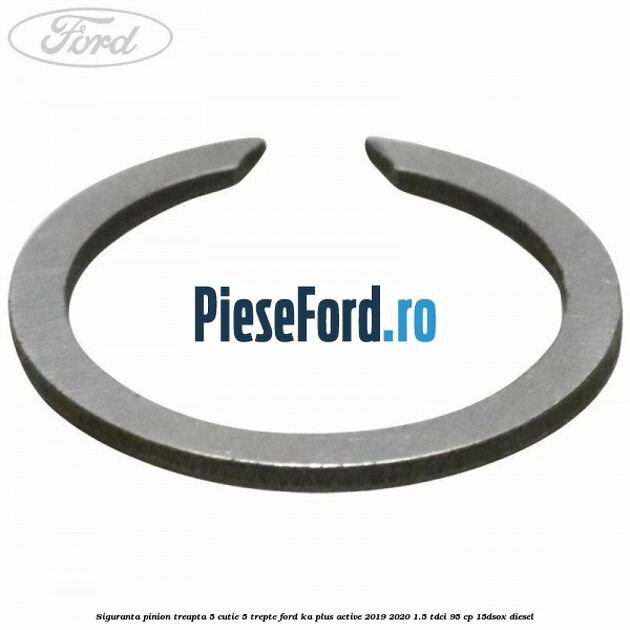 Siguranta pinion treapta 5 cutie 5 trepte Ford Ka plus Active 2019-2020 1.5 TDCI 95 cp 15DSOX diesel