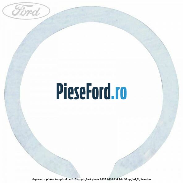 Siguranta pinion treapta 5 cutie 5 trepte Ford Puma 1997-2003 1.4 16V 90 cp FHD, FHF benzina