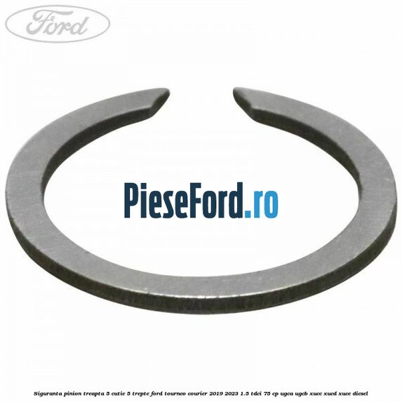 Siguranta pinion treapta 5 cutie 5 trepte Ford Tourneo Courier 2019-2023 1.5 TDCi 75 cp UGCA, UGCB, XUCC, XUCD, XUCE, diesel