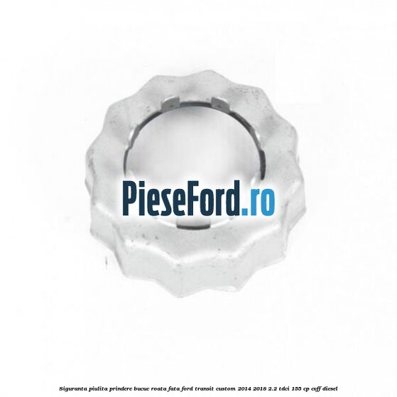 Siguranta piulita prindere bucuc roata fata Ford Transit Custom 2014-2018 2.2 TDCi 155 cp CVFF diesel