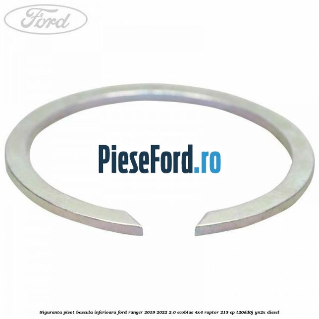 Siguranta pivot bascula inferioara Ford Ranger 2019-2022 2.0 EcoBlue 4x4 Raptor 213 cp T20DD0J, YN2X diesel