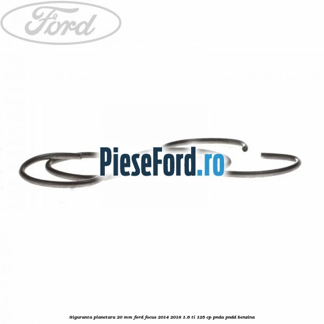 Siguranta planetara 20 mm Ford Focus 2014-2018 1.6 Ti 125 cp PNDA, PNDD benzina