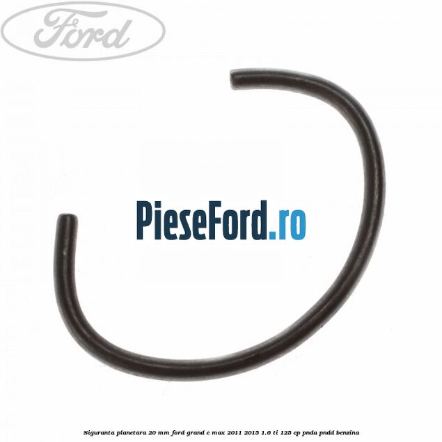 Siguranta planetara 20 mm Ford Grand C-Max 2011-2015 1.6 Ti 125 cp PNDA, PNDD benzina
