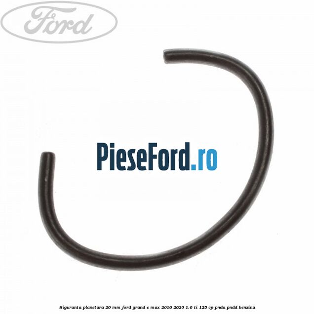 Siguranta planetara 20 mm Ford Grand C-Max 2016-2020 1.6 Ti 125 cp PNDA, PNDD benzina