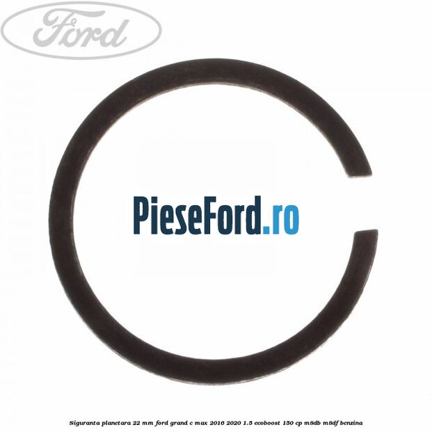 Siguranta planetara 22 mm Ford Grand C-Max 2016-2020 1.5 EcoBoost 150 cp M8DB, M8DF benzina