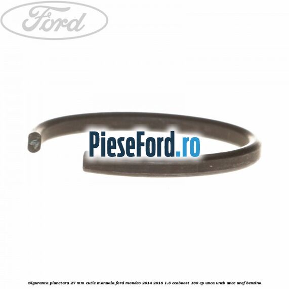 Siguranta planetara 27 mm cutie manuala Ford Mondeo 2014-2018 1.5 EcoBoost 160 cp UNCA, UNCB, UNCE, UNCF benzina