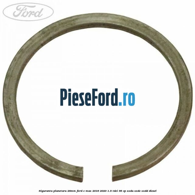 Siguranta planetara 28mm Ford C-Max 2016-2020 1.5 TDCi 95 cp XXDA, XXDC, XXDD diesel