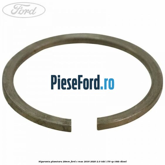 Siguranta planetara 28mm Ford C-Max 2016-2020 2.0 TDCi 170 cp T8DE diesel