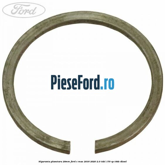 Siguranta planetara 28mm Ford C-Max 2016-2020 2.0 TDCi 170 cp T8DE diesel