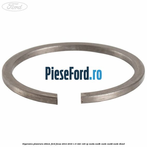 Siguranta planetara 28mm Ford Focus 2014-2018 1.5 TDCi 120 cp XWDA, XWDB, XWDC, XWDD, XWDE diesel