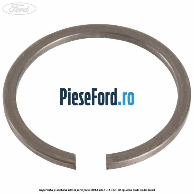 Siguranta planetara 28mm Ford Focus 2014-2018 1.5 TDCi 95 cp XXDA, XXDC, XXDD diesel