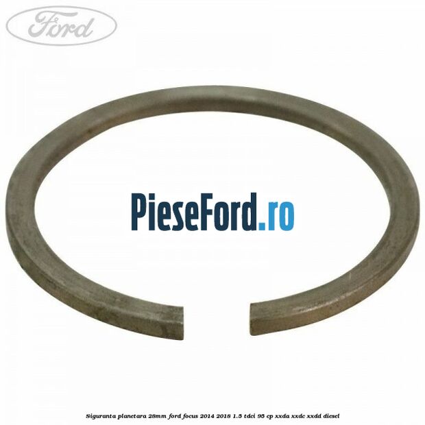 Siguranta planetara 28mm Ford Focus 2014-2018 1.5 TDCi 95 cp XXDA, XXDC, XXDD diesel