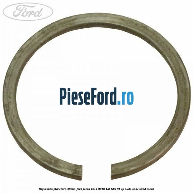 Siguranta planetara 28mm Ford Focus 2014-2018 1.5 TDCi 95 cp XXDA, XXDC, XXDD diesel