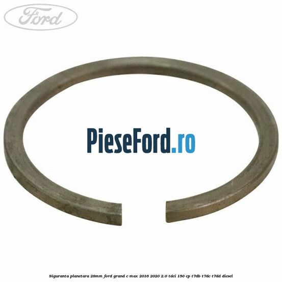 Siguranta planetara 28mm Ford Grand C-Max 2016-2020 2.0 TDCi 150 cp T7DB, T7DC, T7DD diesel