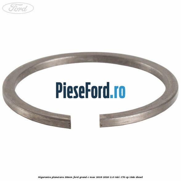 Siguranta planetara 28mm Ford Grand C-Max 2016-2020 2.0 TDCi 170 cp T8DE diesel