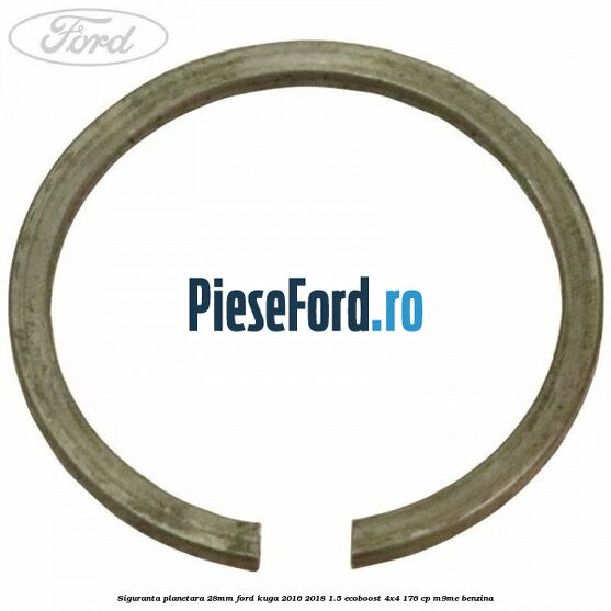 Siguranta planetara 28mm Ford Kuga 2016-2018 1.5 EcoBoost 4x4 176 cp M9ME benzina
