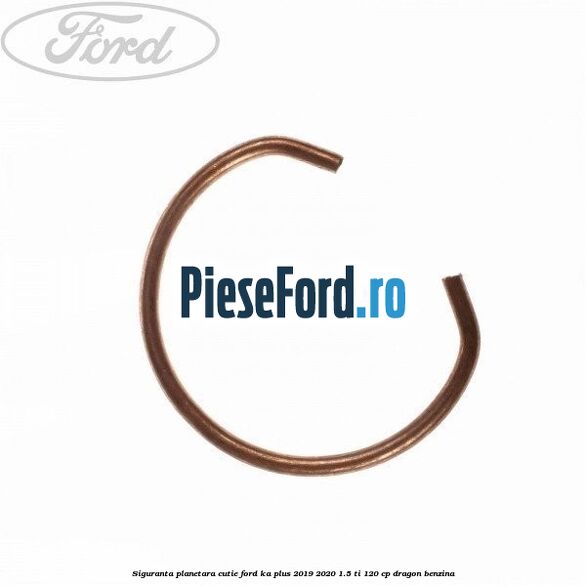 Siguranta planetara cutie Ford Ka plus 2019-2020 1.5 Ti 120 cp dragon benzina