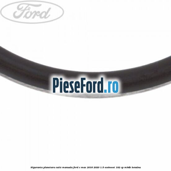 Siguranta planetara cutie manuala Ford C-Max 2016-2020 1.5 EcoBoost 182 cp M9DB benzina