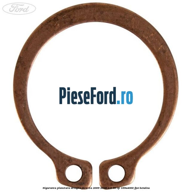 Siguranta planetara dreapta Ford Ka 2009-2016 1.2 69 cp 169A4000, FP4 benzina